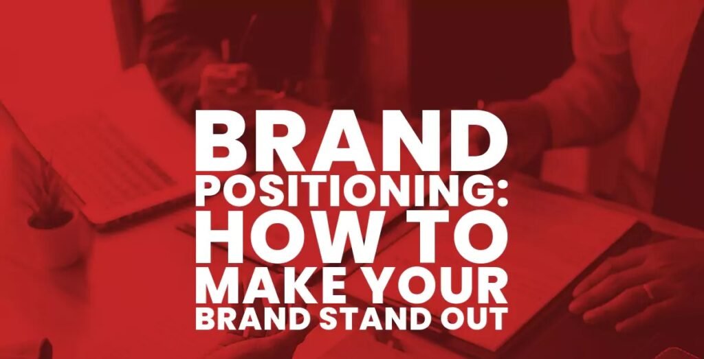 brand positioning stand out 2024 2025 Branding company in Bangalore